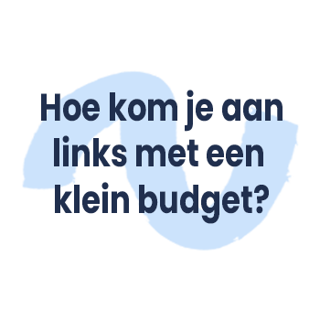 Hoe kom je aan links met een klein budget?