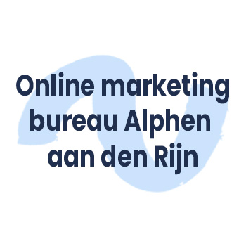 Online marketing bureau Alphen aan den Rijn